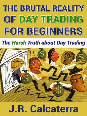 cover image of The Brutal Reality of Day Trading for Beginners